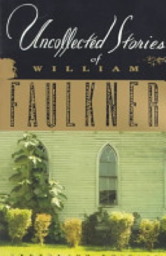 Uncollected Stories Of William Faulkner