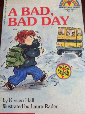 A Bad, Bad Day - Kirsten Hall (Scholastic Inc. - Paperback) book collectible [Barcode 9780590254960] - Main Image 1