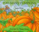 H: Too Many Pumpkins - Linda White (Holiday House - Paperback) book collectible [Barcode 9780823412457] - Main Image 1