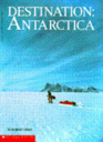 Destination: Antarctica - Robert Swan (Scholastic - Paperback) book collectible [Barcode 9780590412865] - Main Image 1