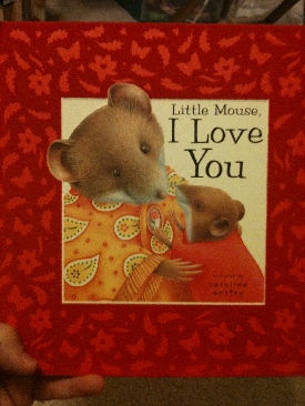 Little Mouse, I Love You - Anstey, Caroline book collectible [Barcode 9780760768266] - Main Image 1
