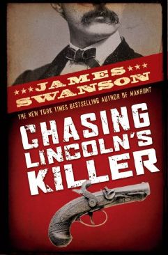 Chasing Lincoln’s Killer - James L. Swanson (Scholastic - Paperback) book collectible [Barcode 9780545220910] - Main Image 1