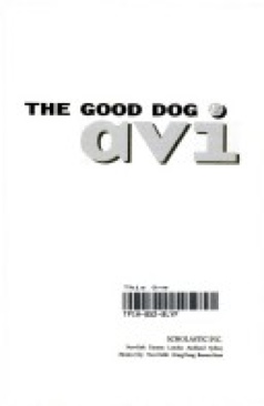 The Good Dog - Avi (- Paperback) book collectible [Barcode 9780545035484] - Main Image 1