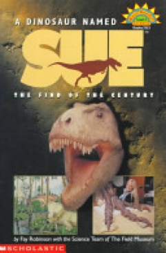 A Dinosaur Named Sue - Fay Robinson (Scholastic Trade Books) book collectible [Barcode 9780439099837] - Main Image 1