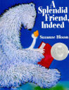 A Splendid Friend, Indeed - Suzanne Bloom book collectible [Barcode 9781590784884] - Main Image 1