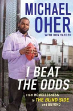 I Beat the Odds: from Homeless to The Blind Side and Beyond