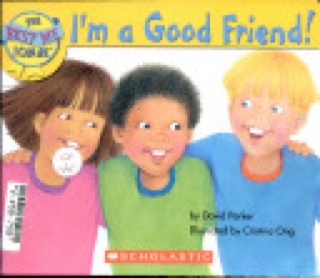 I’m A Good Friend! - David Parker (Social Emotional Wellbeing - Paperback) book collectible [Barcode 9780439628075] - Main Image 1