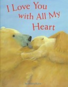 I Love You With All My Heart - Noris Kern (Chronicle Books Llc) book collectible [Barcode 9780811820318] - Main Image 1