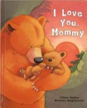 I Love You, Mommy!