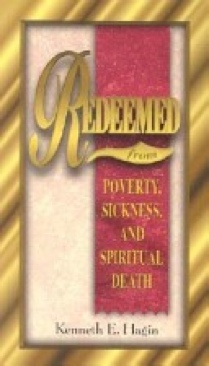 Redeemed From Poverty, Sickness, And Spiritual Death