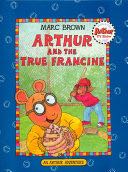 Arthur And The True Francine - Marc Brown (Little, Brown Books for Young Readers) book collectible [Barcode 9780316111362] - Main Image 1