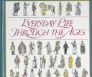 Everyday Life Through The Ages
