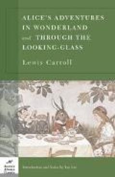 Alice’s Adventures in Wonderland & Through the Looking Glass
