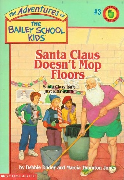 Bailey School Kids 3: Santa Claus Doesn’t Mop Floors - Debbie Dadey (Scholastic Inc. - Paperback) book collectible [Barcode 9780590444774] - Main Image 1