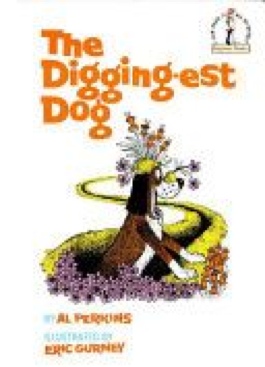 Dr. Seuss: The Digging-est Dog - Al Perkins (Random House - Hardcover) book collectible [Barcode 9780394800479] - Main Image 1