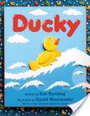 Ducky - Eve Bunting (New York : Clarion Books - Paperback) book collectible [Barcode 9780395751855] - Main Image 1