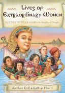 Lives Of Extraordinary Women: Rulers, Rebels (and What The Neighbors Thought)
