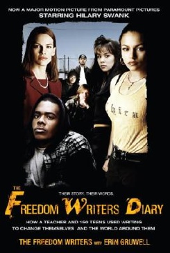 The Freedom Writers Diary How a Teacher and 150 Teens Used Writing to Change Themselves and the World Around Them