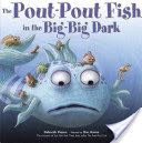 The Pout-Pout Fish In The Big-Big Dark