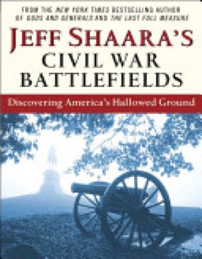 Jeff Shaara’s Civil War Battlefields