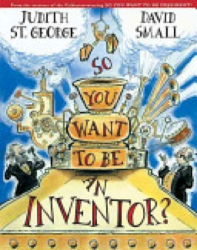 So You Want To Be An Inventor?