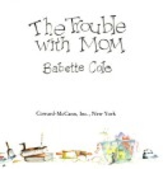 The Trouble With Mom