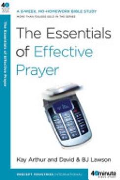 The Essentials Of Effective Prayer