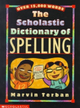 Scholastic Dictionary Of Spelling - Marvin Terban (Scholastic Reference - Trade Paperback) book collectible [Barcode 9780439144964] - Main Image 1