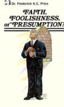 Faith, Foolishness, Or Presumption?