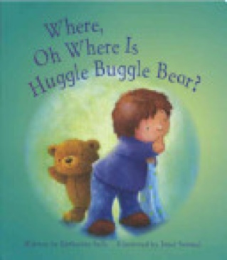 Where, Oh Where Is Huggle Buggle Bear?