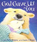 God Gave Us You - Bergen Lisa (WaterBrook Press - Board Book) book collectible [Barcode 9780307729910] - Main Image 1