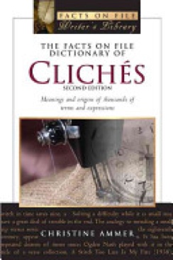 The Facts On File Dictionary Of Clichés