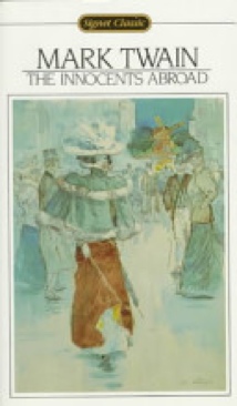 The Innocents Abroad, Or, The New Pilgrims’ Progress ; Being Some Account Of The Steamship Quaker City’s Pleasure Excursion To Europe And The Holy Land, With Descriptions Of Countries, Nations, Incidents And Adventures, As They Appeared To The Author