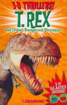 T. Rex And Other Dangerous Dinosaurs