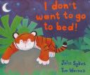 I Don’t Want To Go To Bed!