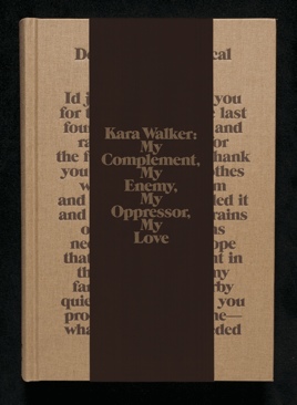 Kara Walker: My Complement, My Enemy, My Oppressor, My Love