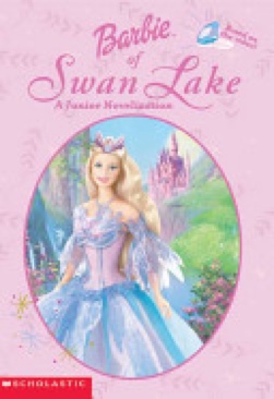 Barbie Of Swan Lake Jr. Chapter Book - Elana Lesser (Scholastic Paperbacks - Paperback) book collectible [Barcode 9780439545235] - Main Image 1