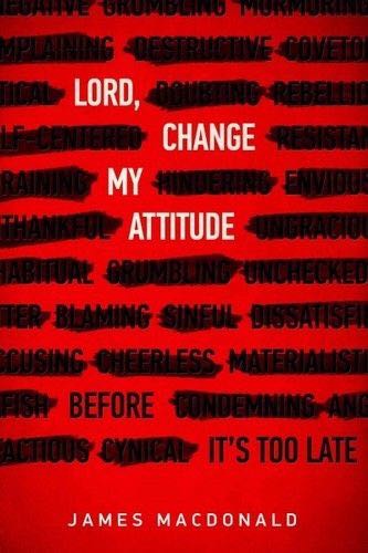 Lord, Change My Attitude
