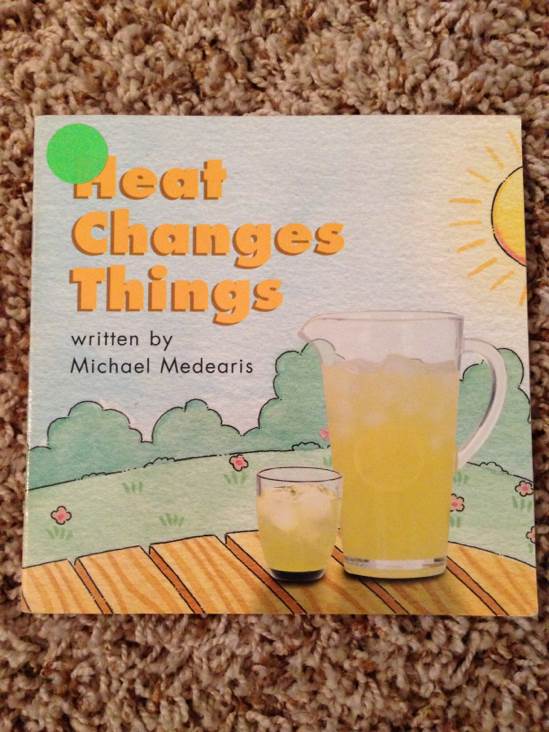 Heat Changes Things