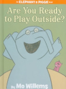 Are You Ready to Play Outside? (An Elephant and Piggie Book) - Mo Willems (Hyperion Books for Children - Hardcover) book collectible [Barcode 9781423113478] - Main Image 1