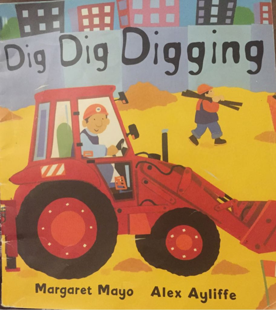 Dig Dig Digging - Margaret Mayo book collectible [Barcode 9780328156979] - Main Image 1