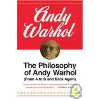 The Philosophy Of Andy Warhol