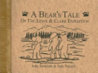 A Bear’s Tale Of The Lewis & Clark Expedition