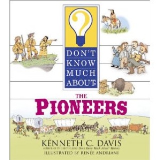 Don’t Know Much About The Pioneers