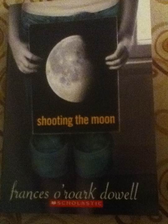 Shooting The Moon - Frances O’Roark Dowell (Thomas Allen & Son) book collectible [Barcode 9780545206761] - Main Image 1