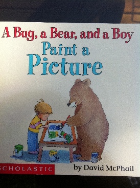 Bug, A Bear and A Boy Paint A Picture, A