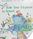 Never Ride Your Elephant To School