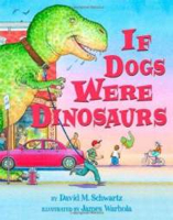 If Dogs Were Dinosaurs - David M. Schwartz (Scholastic Press - Paperback) book collectible [Barcode 9780439794237] - Main Image 1