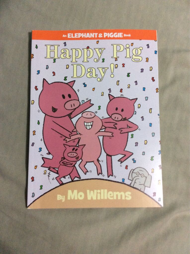 Elephant & Piggie: Happy Pig Day