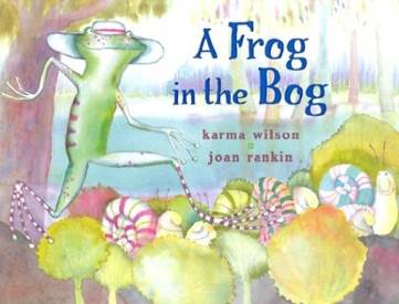 A Frog In The Bog - Karma Wilson book collectible [Barcode 9780439697262] - Main Image 1